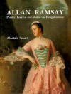 Allan Ramsay: Painter, Essayist and Man of the Enlightenment - Alastair Smart