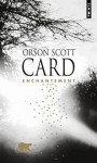 Enchantement - Orson Scott Card, Arnaud Mousnier-Lompré