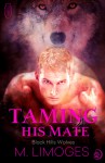 Taming his Mate (Black Hills Wolves Book 8) - M. Limoges