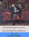 The School for Scandal - Richard Brinsley Sheridan