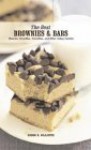 The Best Brownies & Bars: Chewies, Crumbles, Crunchies, and Other Cakey Cookies - Gregg R. Gillespie