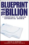 Blueprint to a Billion: 7 Essentials to Achieve Exponential Growth - David Thomson