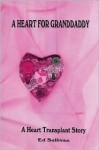 A Heart for Granddaddy: A Heart Transplant Story - Ed Sullivan