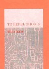 To Repel Ghosts - Tim Atkins