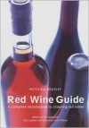 Mitchell Beazley: Red Wine Guide: A Complete Introduction to Choosing Red Wines - Jim H. Ainsworth, Simon Woods