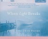 When Light Breaks - Patti Callahan Henry