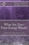 What Are Zero Point Energy Wands? - Jean Perrins, Bruce Goldwell