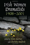 Irish Women Dramatists: 1908-2001 (Irish Studies) - Kathleen A. Quinn, Eileen Kearney, Charlotte Headrick