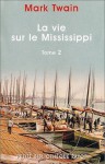 La Vie sur le Mississippi, Tome 2 - Mark Twain, Bernard Blanc