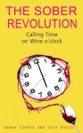 The Sober Revolution - Calling Time on Wine O'Clock - Sarah Turner, Lucy Rocca