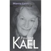 Movie Love: Film Writings, 1988-1991 - Pauline Kael