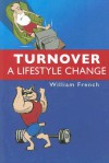 Turnover: A Lifestyle Change - William French