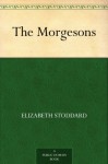 The Morgesons - Elizabeth Stoddard