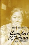 Maria Rosa Henson: Comfort Woman, Slave of Destiny - Maria Rosa Henson