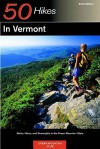 Explorer's Guide 50 Hikes in Vermont: Walks, Hikes, and Overnights in the Green Mountain State - John O. Hayden