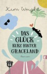 Das Glück kurz hinter Graceland: Roman - Kim Wright, Elfriede Peschel