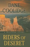 Riders of Deseret: A Western Story - Dane Coolidge