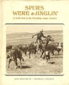 Spurs were a-jinglin': A brief look at the Wyoming range country - Don Hedgpeth