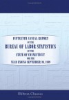 Fifteenth Annual Report of the Bureau of Labor Statistics of the State of Connecticut for the Year Ending September 30, 1899 - Unknown Author