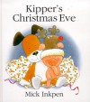 Kipper's Christmas Eve - Mick Inkpen