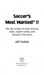 Soccer's Most WantedTM II: The Top 10 Book of More Glorious Goals, Superb Saves, and Fantastic Free-Kicks: v. 2 - Jeff Carlisle