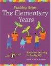 Teaching Green -- The Elementary Years: Hands-on Learning in Grades K-5 (Green Teacher) - Tim Grant, Gail Littlejohn