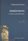 Heróstrato e a Busca da Imortalidade - Fernando Pessoa