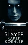 Slayer - Karen Koehler