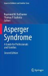 Asperger Syndrome: A Guide for Professionals and Families - Raymond W DuCharme, Thomas P. Gullotta