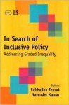 In Search of Inclusive Policy: Addressing Graded Inequality - Sukhadeo Thorat