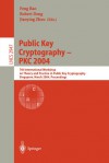 Public Key Cryptography - PKC 2004: 7th International Workshop on Theory and Practice in Public Key Cryptography, Singapore, March 1-4, 2004 - Feng Bao