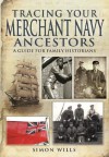 Tracing Your Merchant Navy Ancestors - Simon Wills