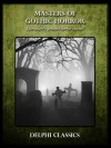 Masters of Gothic Horror - Delphi Classics