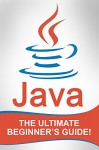 JAVA: The Ultimate Beginner's Guide! - Andrew Johansen, Java