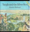 Tangle and the Silver Bird - Benedict Blathwayt