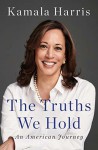 The Truths We Hold - Kamala Harris