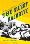 The Silent Majority: Suburban Politics in the Sunbelt South (Politics and Society in Twentieth-Century America) - Matthew D. Lassiter