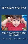 Arab Palestinian & Jews: Sociological Aproach - Hasan Yahya