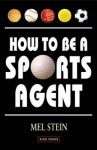 How to Be a Sports Agent - Mel Stein