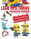 Lego Tips, Tricks and Building Techniques: The Big Unofficial Lego Builders Book - Joachim Klang, Tim Bischoff, Philipp Honvehlmann