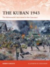 The Kuban 1943: The Wehrmacht's last stand in the Caucasus (Campaign) - Robert Forczyk, Steve Noon