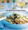 The Wine Lover Cooks Italian: Pairing Great Recipes with the Perfect Glass of Wine - Brian St Pierre, Ngoc Minh Ngo, Julian Wass