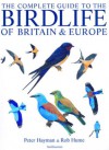 The Complete Guide to the Birdlife of Britain and Europe - Peter Hayman