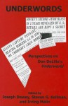 Underwords: Perspectives on Don Delillo's Underworld - Joseph Dewey