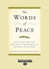 The Words of Peace: Selections from the Speeches of the Winners of the Nobel Peace Prize - Irwin Abrams