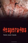 Desperados - Rafael Zepeda