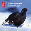 Wild Scotland: An Audio Guide to the Wildlife of Scotland - The British Library