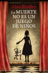 La muerte no es un juego de niños - Alan Bradley, Elisabete Fernández Arrieta