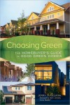 Choosing Green: The Homebuyer's Guide to Good Green Homes - Jerry Yudelson