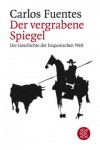 Der vergrabene Spiegel - Carlos Fuentes